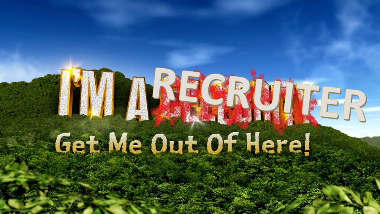 I'm A Recruiter Get Me Out Of Here!